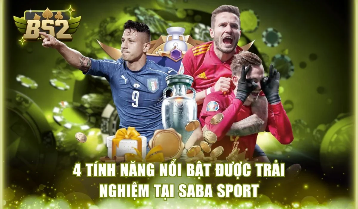 4 tính năng nổi bật được trải nghiệm tại Saba Sport