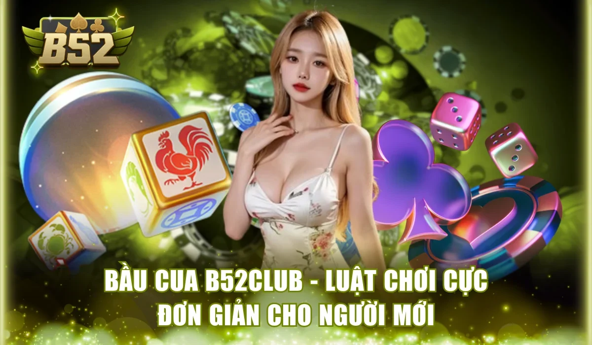 Bầu cua B52Club