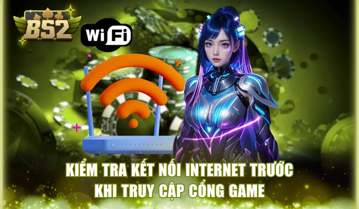 Kiểm tra kết nối Internet trước khi truy cập cổng game