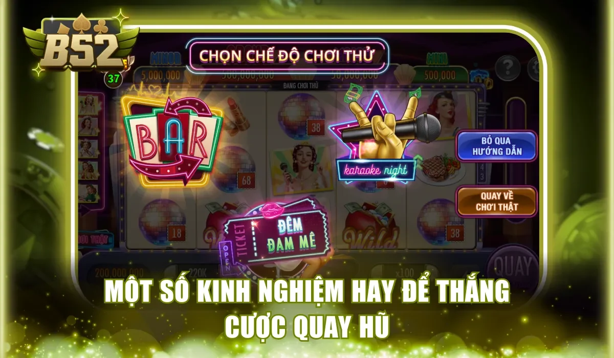 Một số kinh nghiệm hay để thắng cược quay hũ