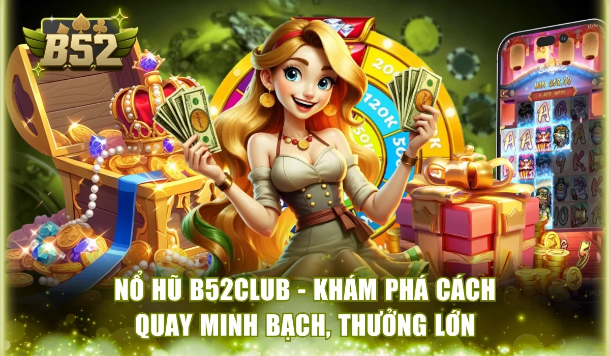 Nổ Hũ B52Club