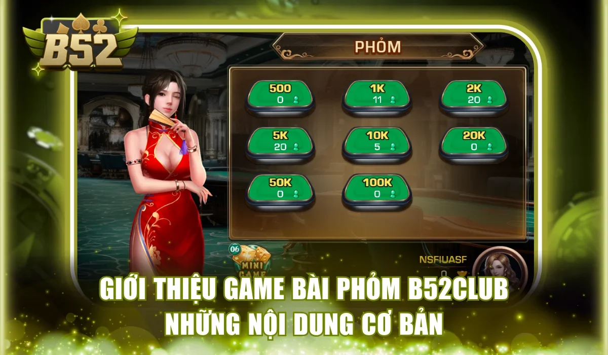 Tổng quan về trò chơi bài Phỏm B52Club