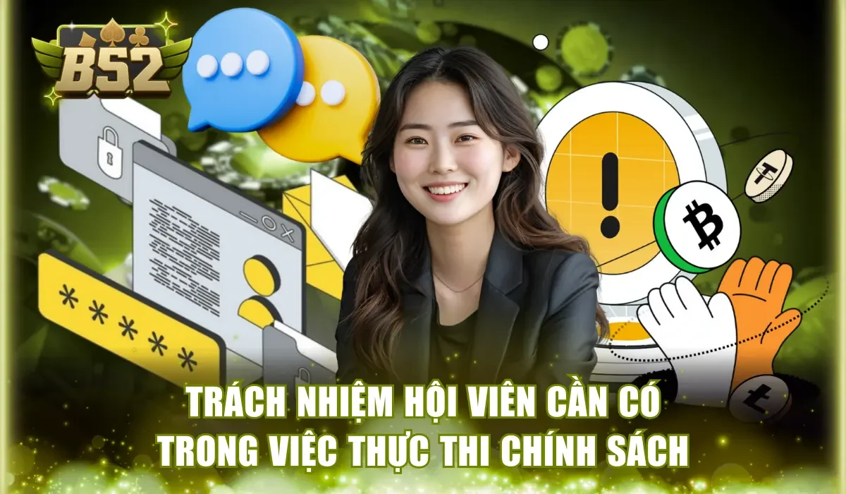 Trách nhiệm hội viên cần có trong việc thực thi chính sách